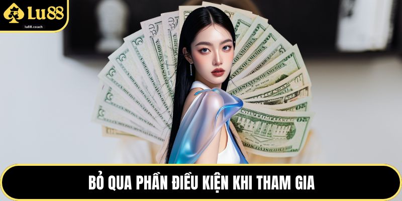 Bỏ qua phần điều kiện khi tham gia