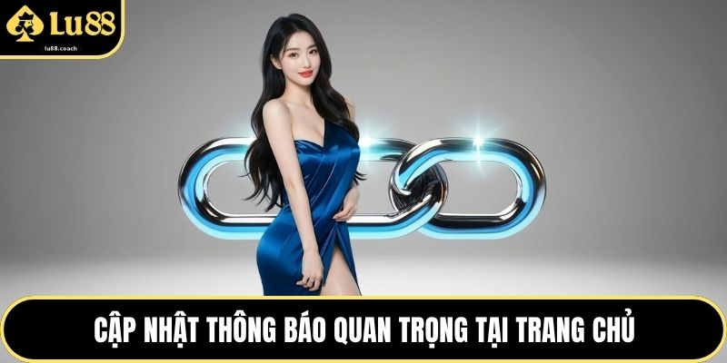 Cập nhật thông báo quan trọng tại trang chủ