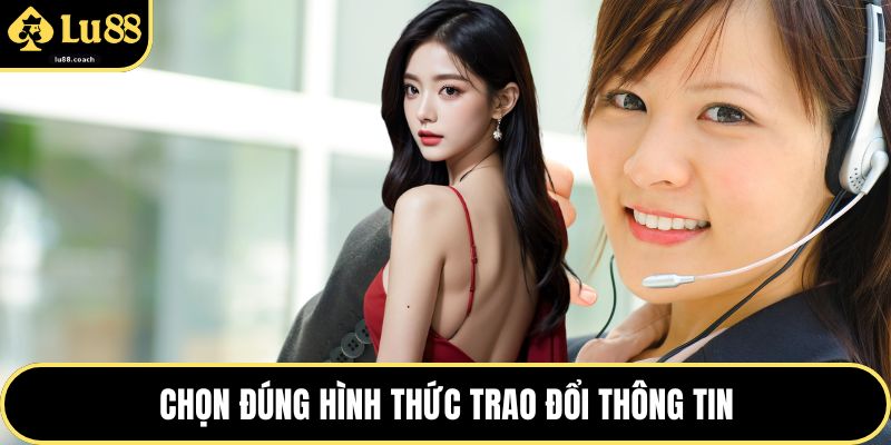 Chọn đúng hình thức trao đổi thông tin