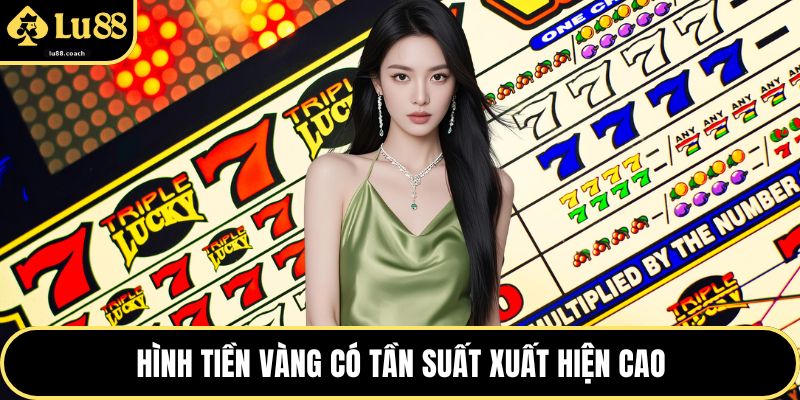 Hình tiền vàng có tần suất xuất hiện cao