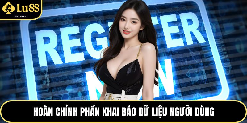 Hoàn chỉnh phần khai báo dữ liệu người dùng