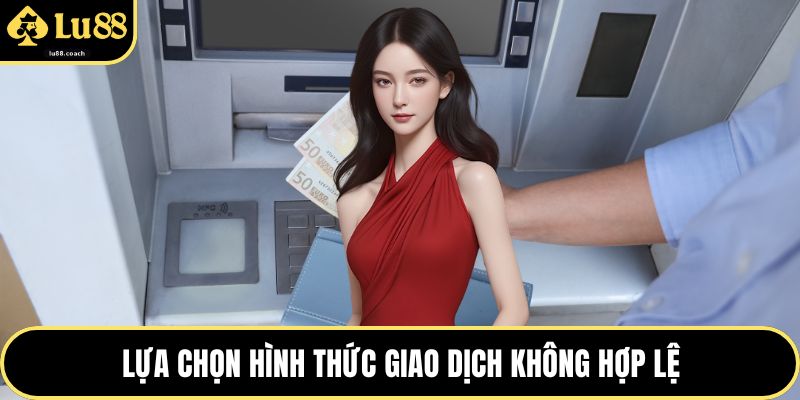 Lựa chọn hình thức giao dịch không hợp lệ