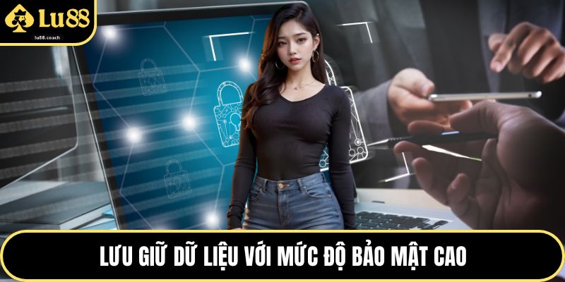 Lưu giữ dữ liệu với mức độ bảo mật cao
