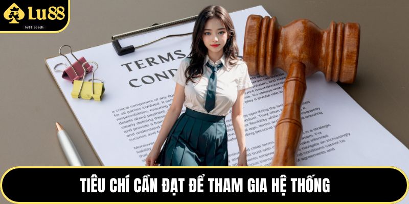 Tiêu chí cần đạt để tham gia hệ thống